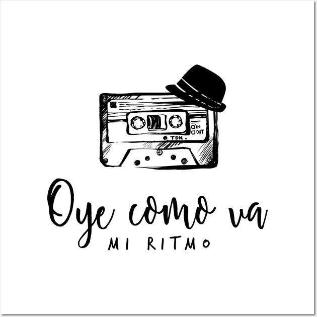 Oye como va, mi ritmo. Bueno pa gozar, mulata. Wall Art by bailopinto